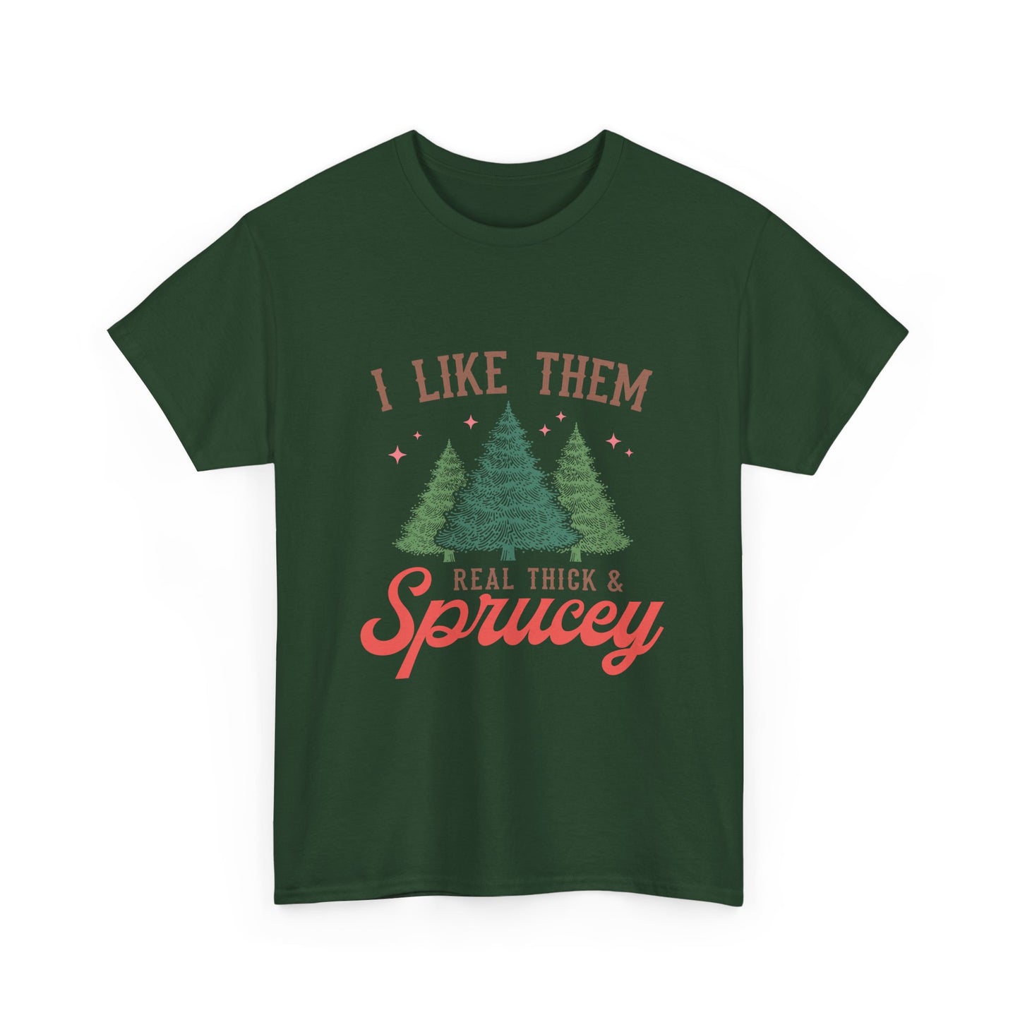 I Like Em Thicc And Sprucey Graphic Christmas Tee