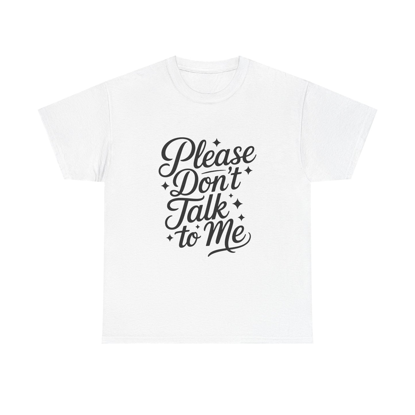 Please Don't Talk to Me- Introvert Lover's Tee