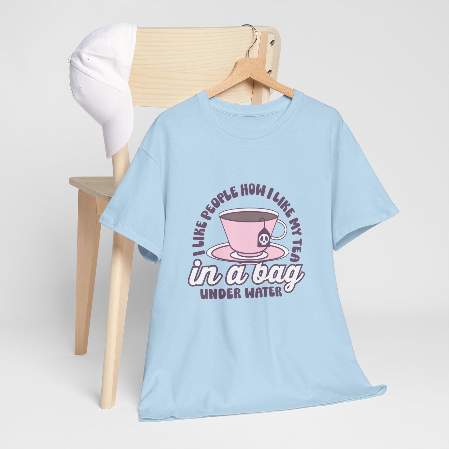 I like people like my tea- graphic tee