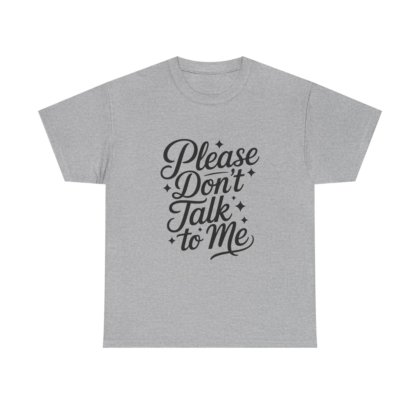 Please Don't Talk to Me- Introvert Lover's Tee