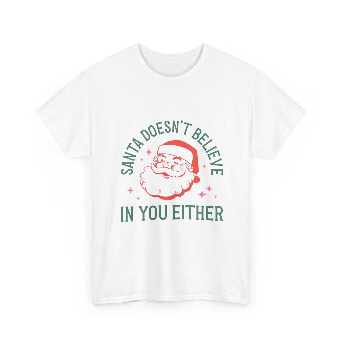 Santa Doesn't Believe in You Either Graphic Streetwear