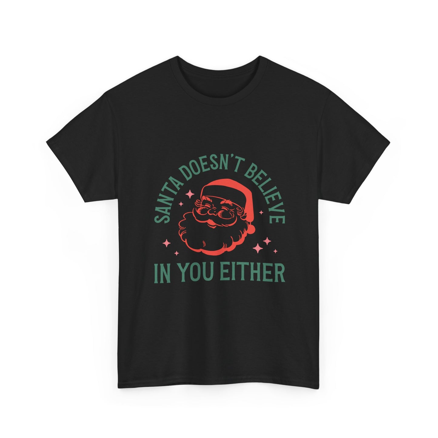 Santa Doesn't Believe in You Either Graphic Streetwear