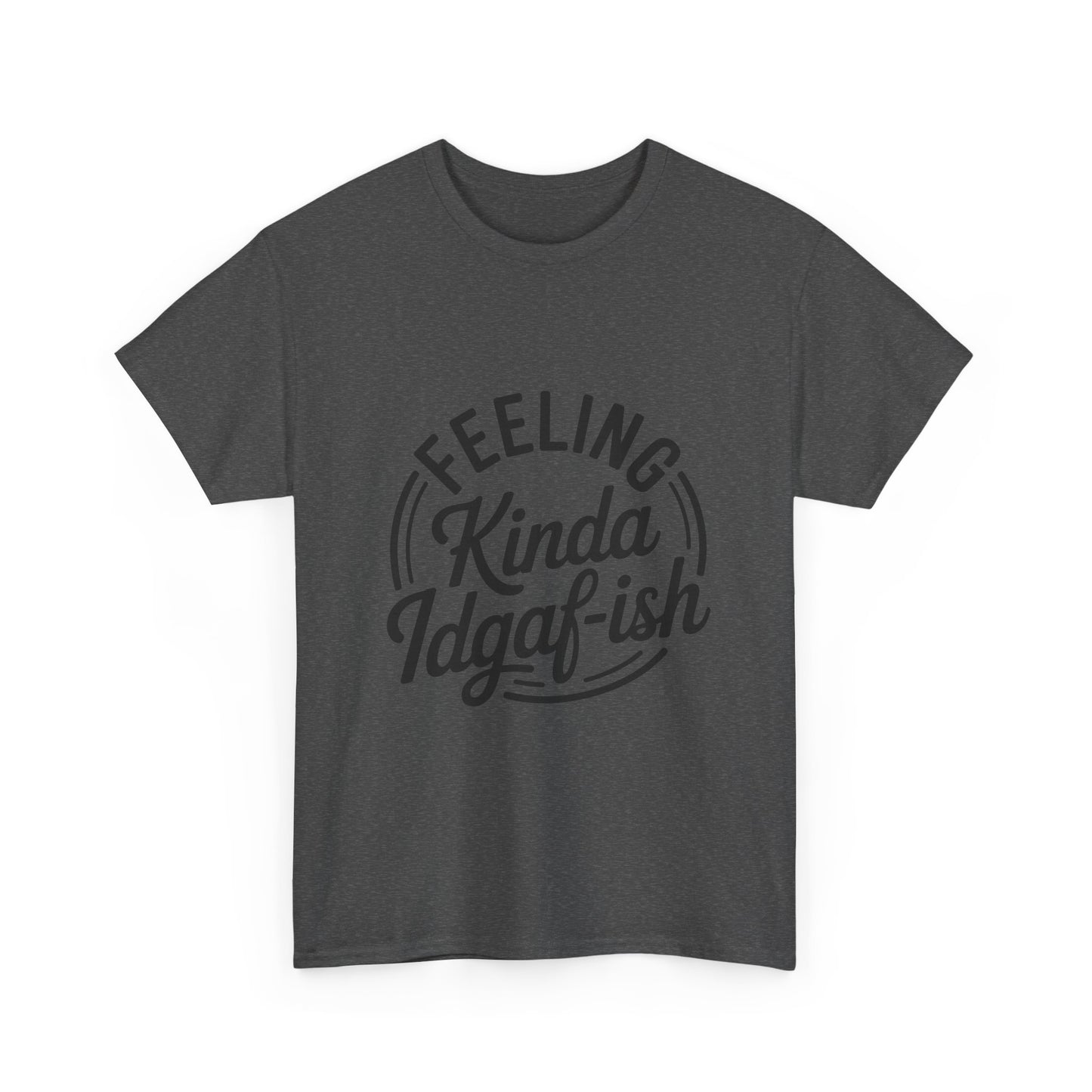 Sarcasm Kinda IDGAF Graphic Tee