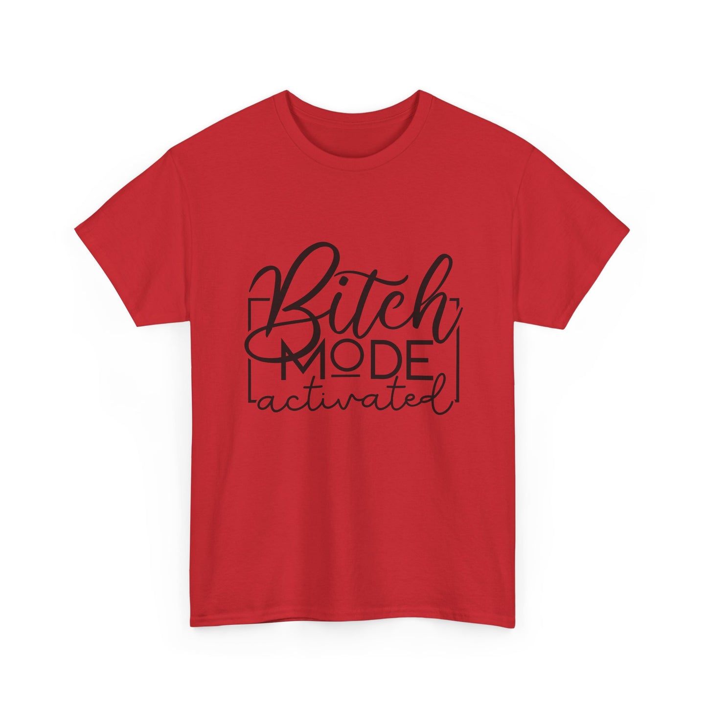Bitch Mode Activated Tee