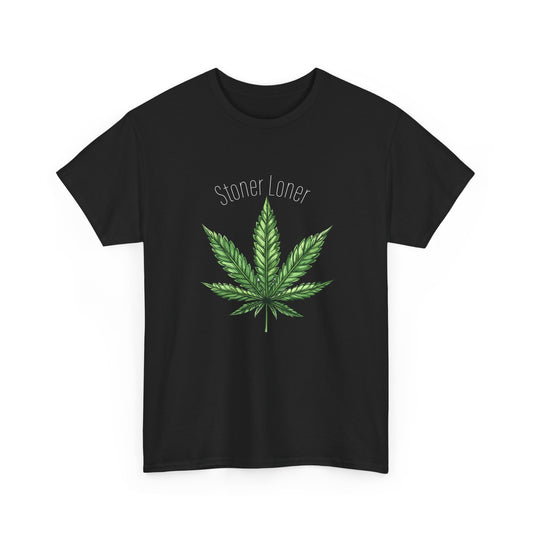 Stoner Loner Tee | Cannabis Lover Shirt