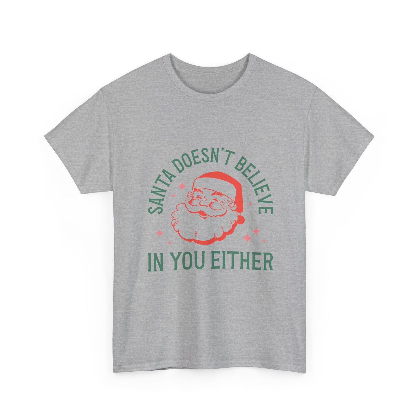 Santa Doesn't Believe in You Either Graphic Streetwear