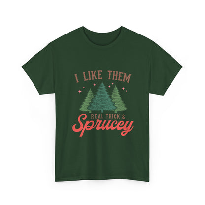 I Like Em Thicc And Sprucey Graphic Christmas Tee