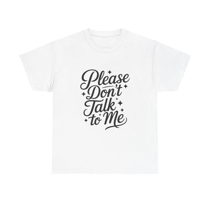 Please Don't Talk to Me- Introvert Lover's Tee
