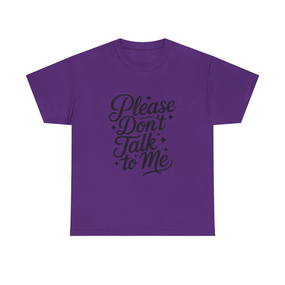 Please Don't Talk to Me- Introvert Lover's Tee