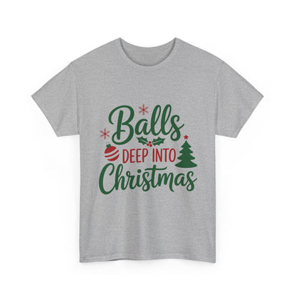 Balls Deep Into Christmas Graphic Tee