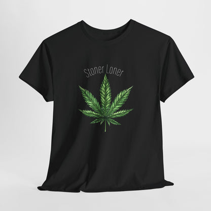 Stoner Loner Tee | Cannabis Lover Shirt