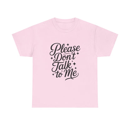 Please Don't Talk to Me- Introvert Lover's Tee