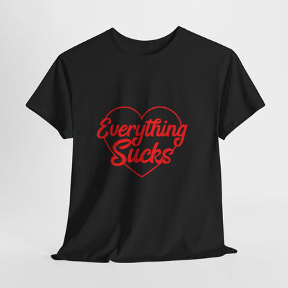 Heartfelt Humor Unisex Tee - 'Everything Sucks'