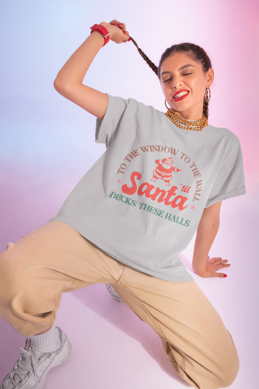 To the Window, To the Walls, ’Til Santa Decks These Halls Christmas T-Shirt - No Apologies Threads
