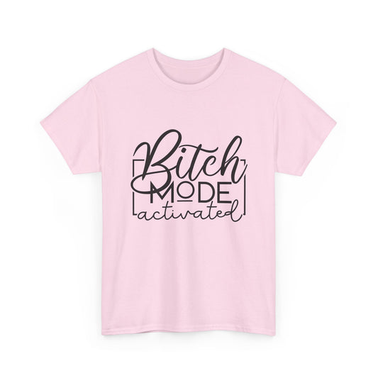 Bitch Mode Activated Tee