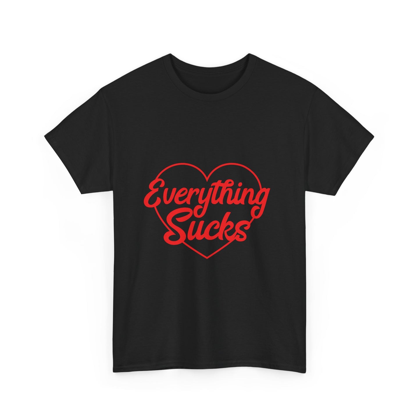 Heartfelt Humor Unisex Tee - 'Everything Sucks'