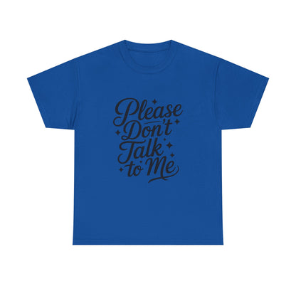 Please Don't Talk to Me- Introvert Lover's Tee
