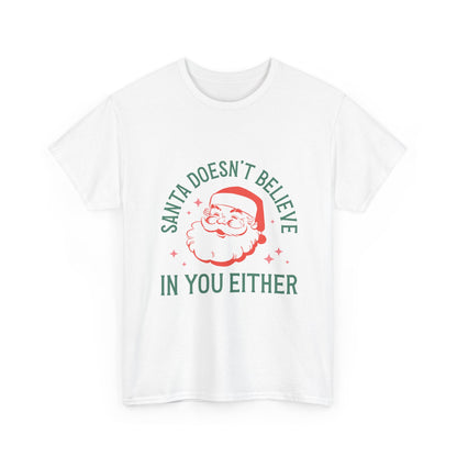 Santa Doesn't Believe in You Either Graphic Streetwear