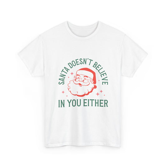 Santa Doesn't Believe in You Either Graphic Streetwear