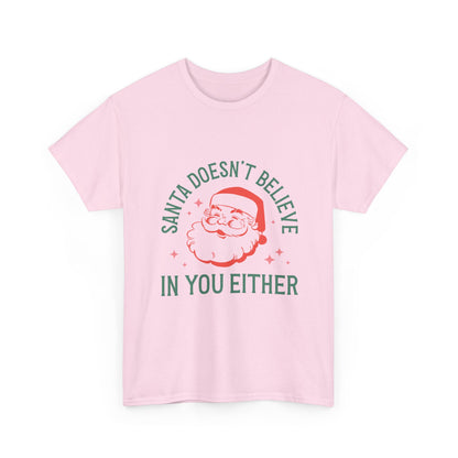 Santa Doesn't Believe in You Either Graphic Streetwear