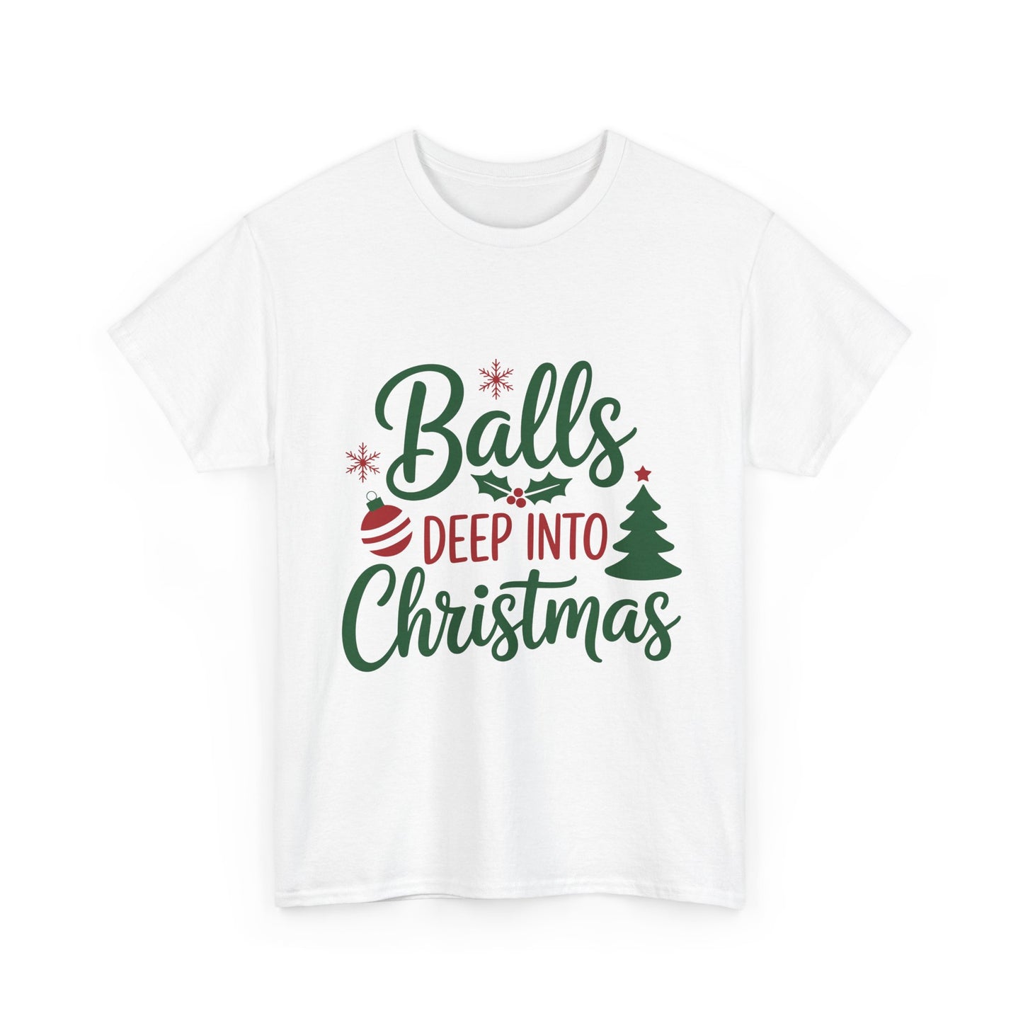 Balls Deep Into Christmas Graphic Tee