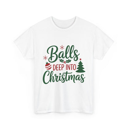 Balls Deep Into Christmas Graphic Tee