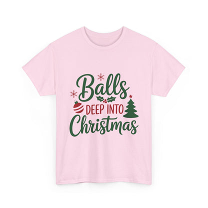 Balls Deep Into Christmas Graphic Tee
