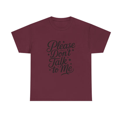 Please Don't Talk to Me- Introvert Lover's Tee