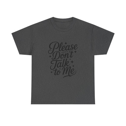 Please Don't Talk to Me- Introvert Lover's Tee