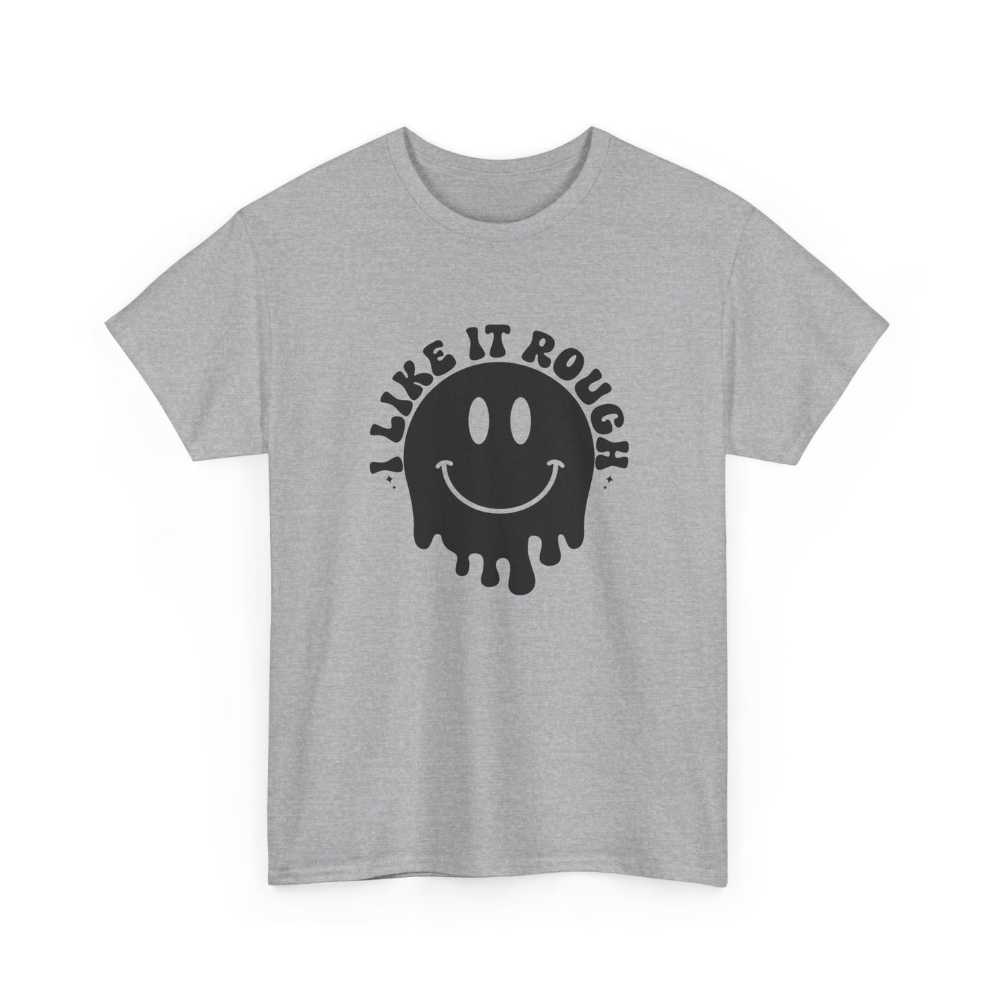 I Like It Rough – Funny Bold Graphic Tee - No Apologies Threads