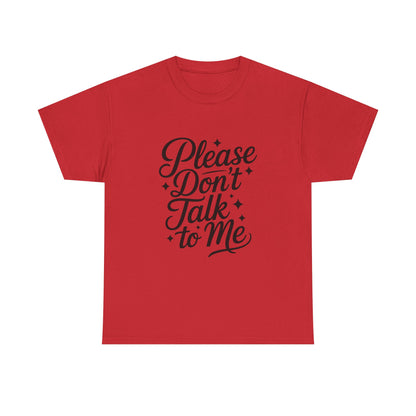 Please Don't Talk to Me- Introvert Lover's Tee