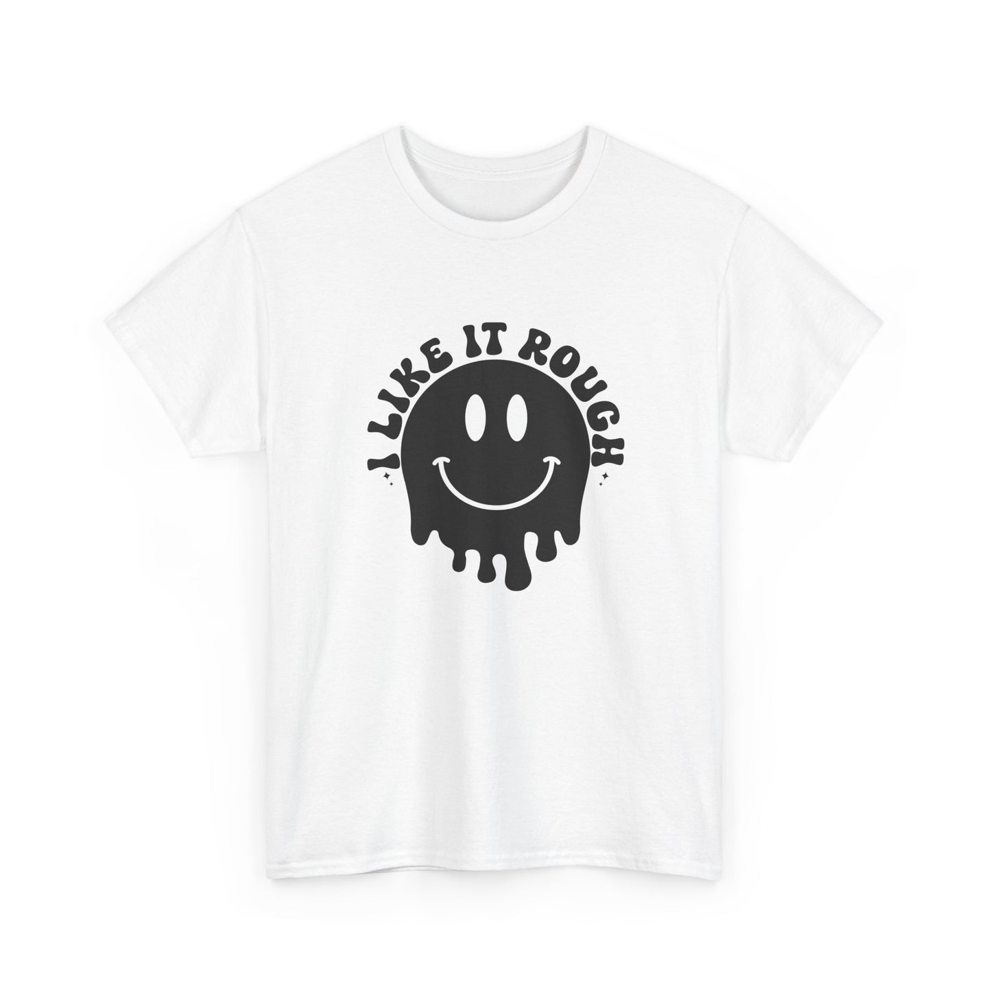 I Like It Rough – Funny Bold Graphic Tee - No Apologies Threads