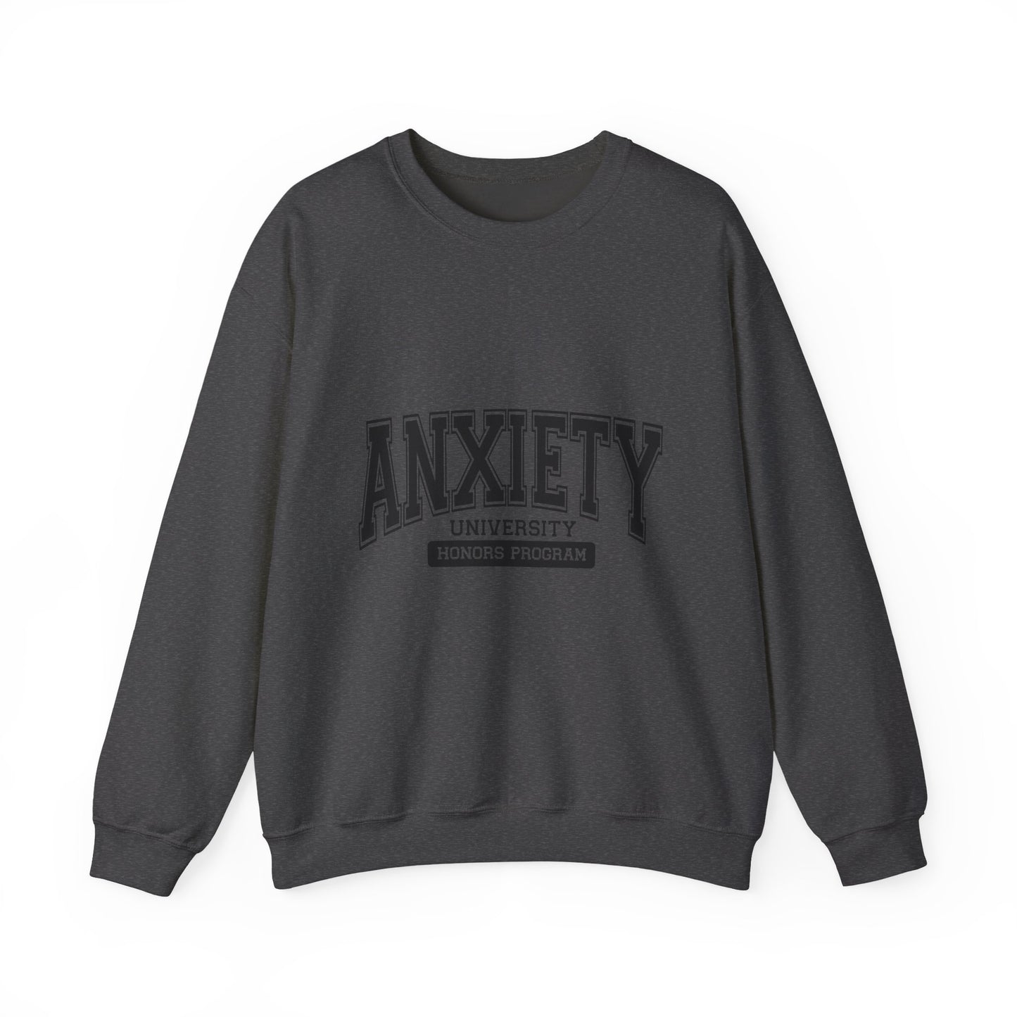 Anxiety University Crewneck Sweatshirt for Comfortable Everyday Wear