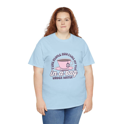 I like people like my tea- graphic tee