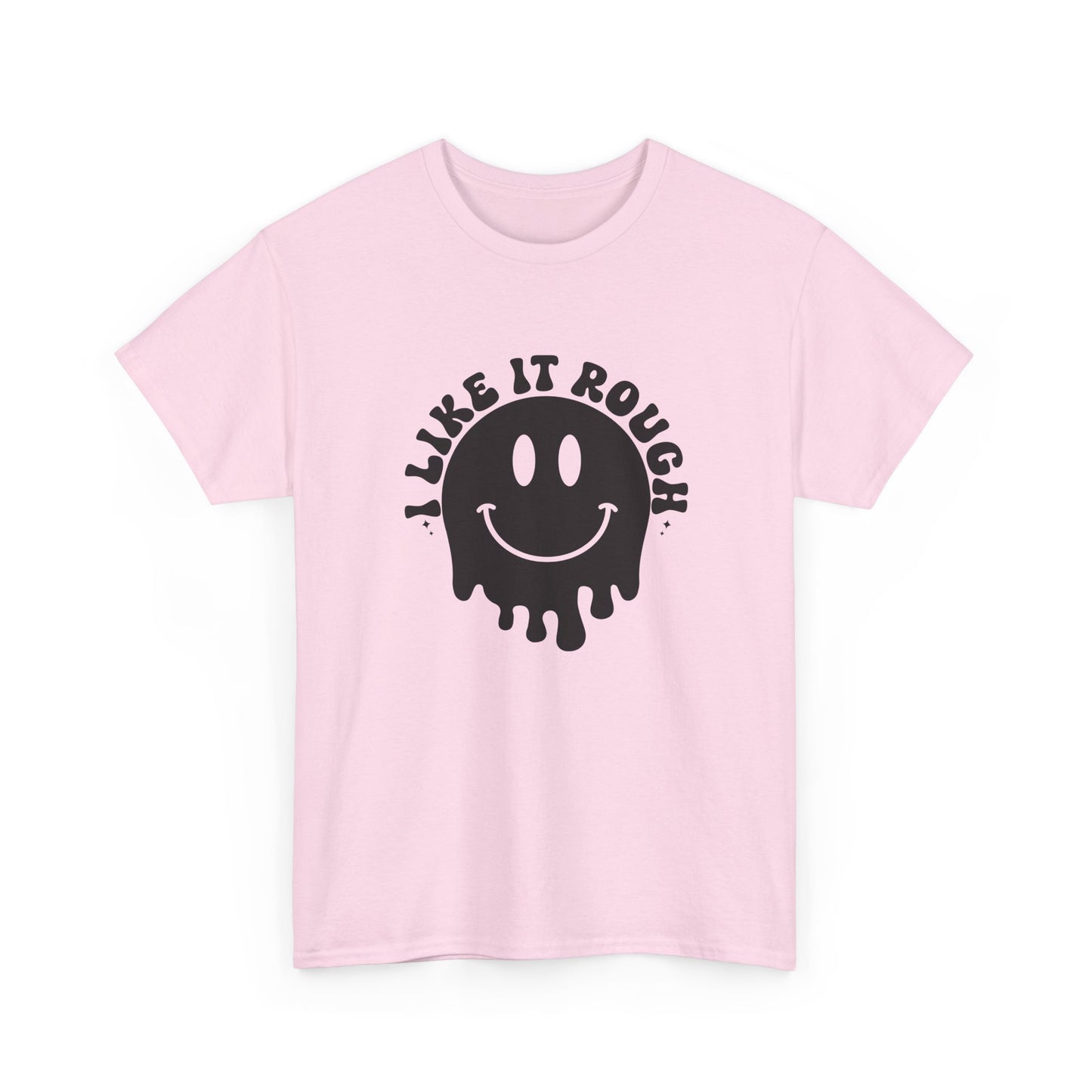 I Like It Rough – Funny Bold Graphic Tee - No Apologies Threads